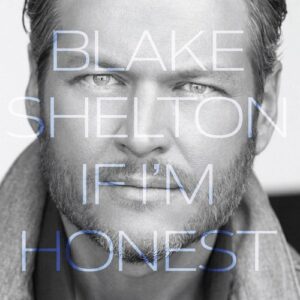 Blake Shelton - Every Time I Hear That Song