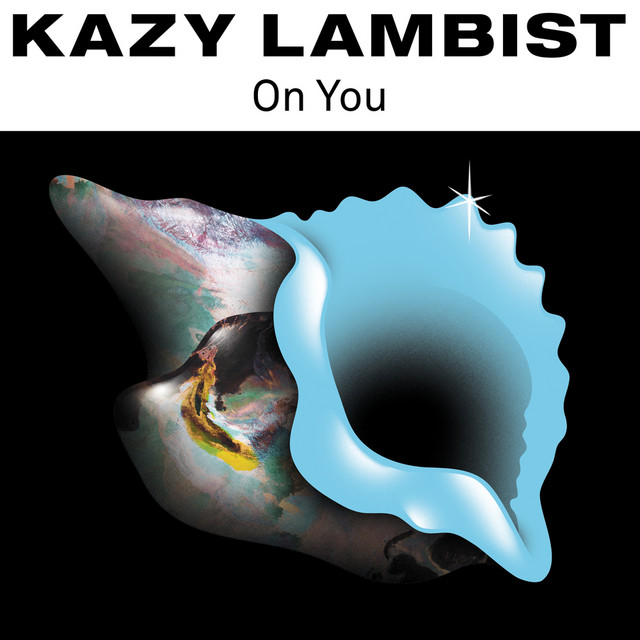 Kazy Lambist - On You