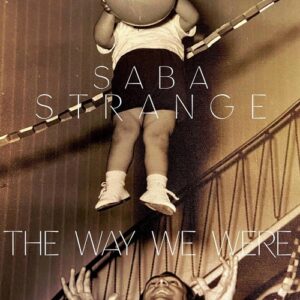 Saba Strange - The Way We Were