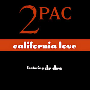 2Pac ft. Dr. Dre and Roger Troutman – California Love